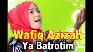 wafiq Azizah - ya batrotim Live 2017