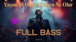 Yaşım 45 Olmuş Gelsen Ne Olur (2026 Remix) Heavy Bass & Dark Voice