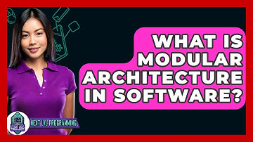 What Is Modular Architecture In Software? - Next LVL Programming