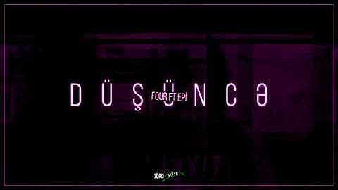 Four - Düşüncə ft. Epi  #epi
