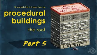 Famous Procedural Building Part 5/5: The Roof !outdatred, check description! Wealth