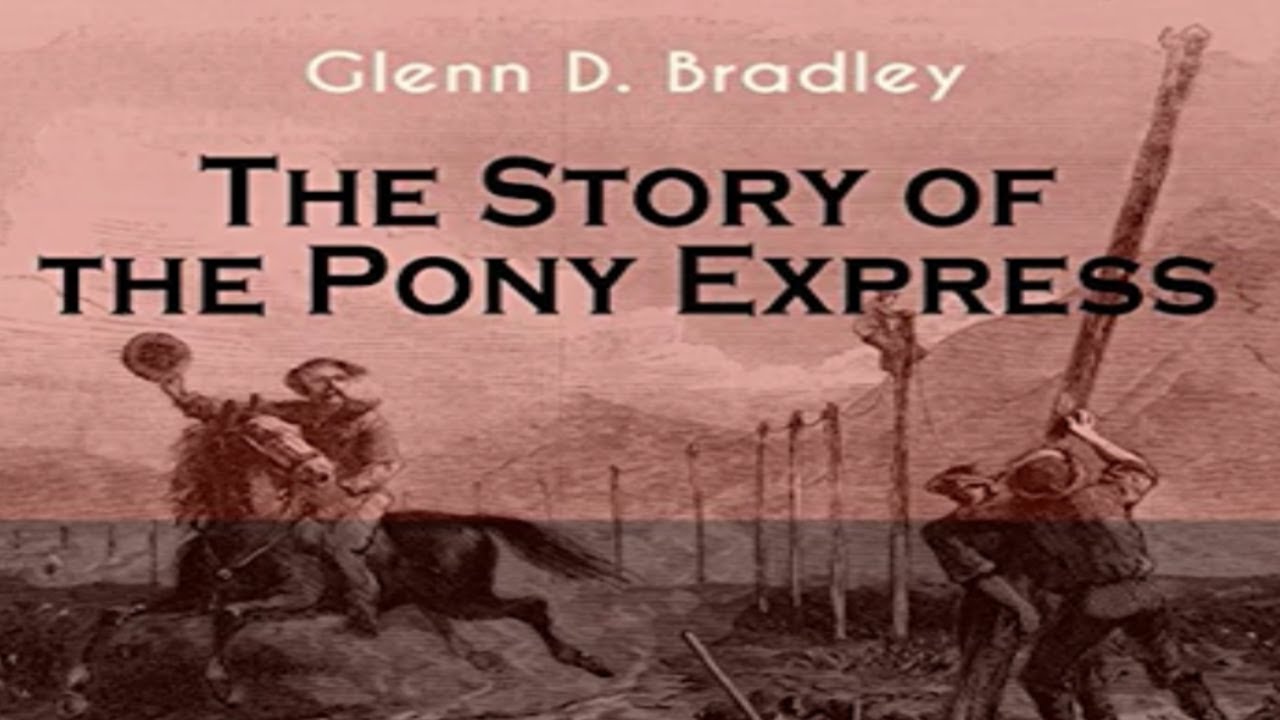 The Story of the Pony Express by Glenn D. Bradley ~ Full Audiobook ...