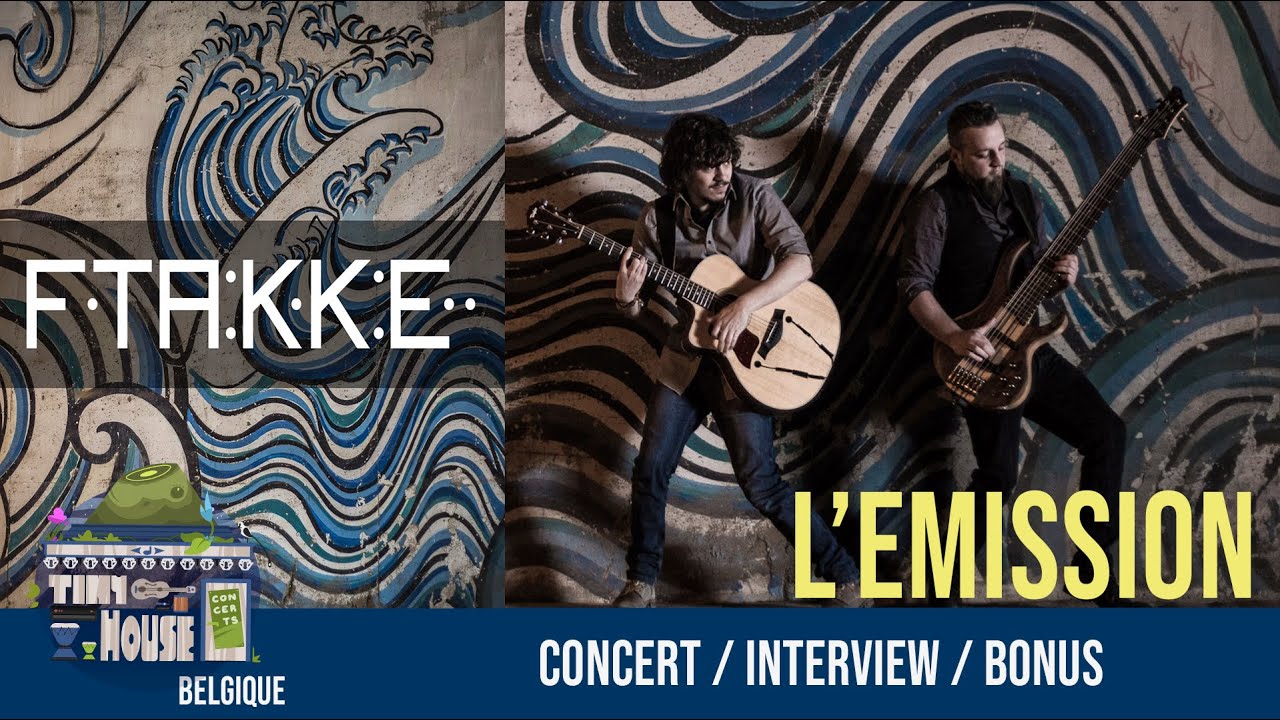 FTAKKE -  TINY HOUSE CONCERT (Belgique) S1E11