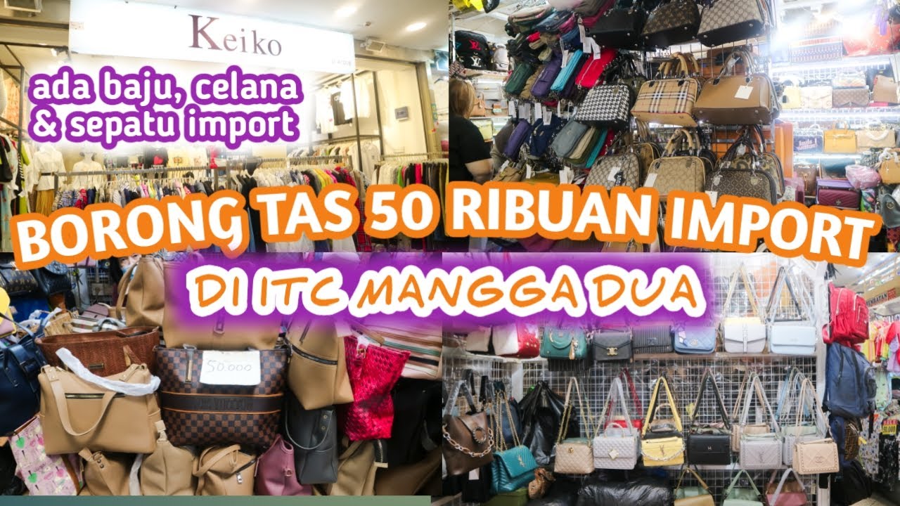 BORONG TAS IMPORT 50 RIBUAN DI ITC MANGGA DUA REVIEW ITC MANGGA DUA