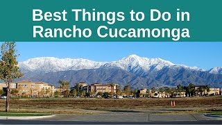 Best Things to Do in Rancho Cucamonga