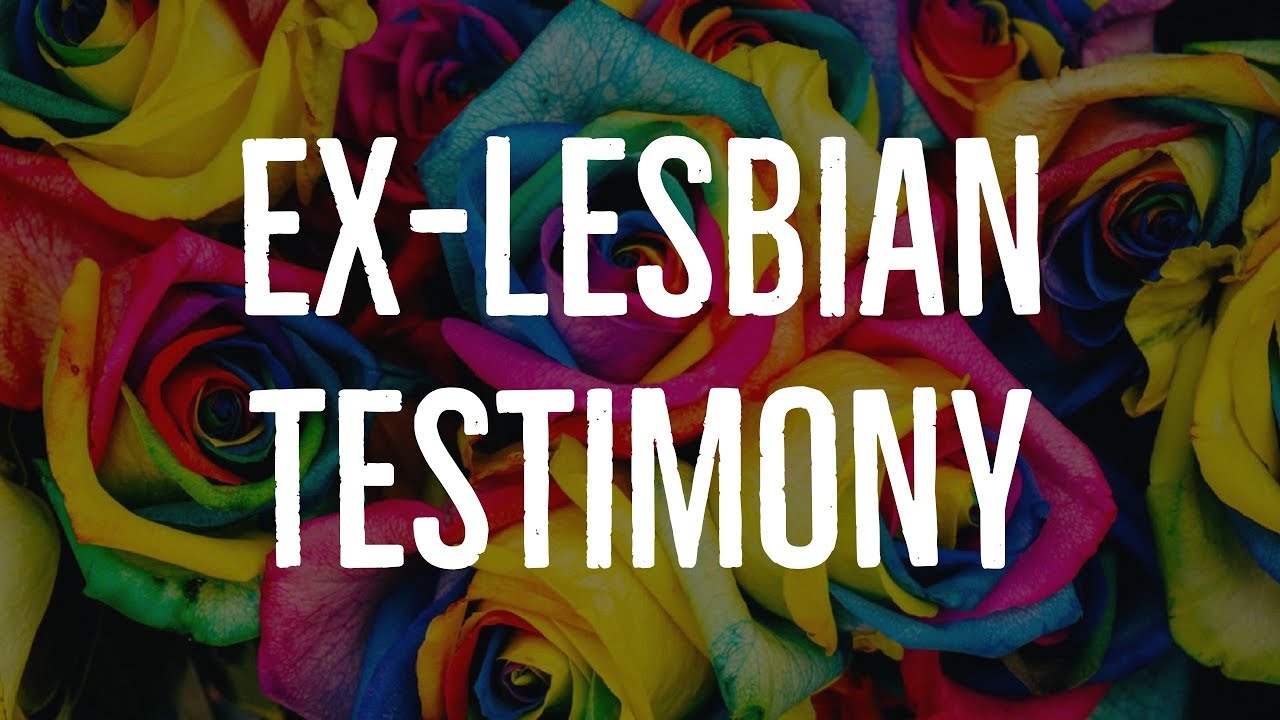 Ex-Lesbian Testimony