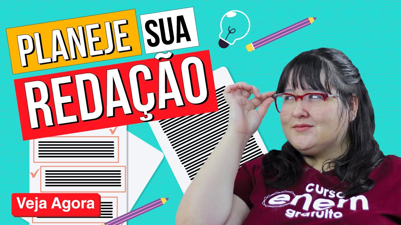 PLANEJANDO A REDAÇÃO DO ENEM: Como fazer o texto dissertativo-argumentativo