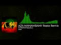 AZA MANAMBANY Rasta Remix LIVA JACKS DJ SNIPER Rebellion 2025
