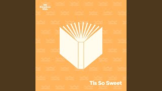 Tis So Sweet (feat. Shane & Shane)