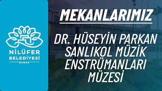 Dr. Hüseyi̇n Parkan Sanlikol Müzi̇k Enstrümanlari Müzesi̇