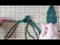 Tutoriel pour faire une feuille en macramé 