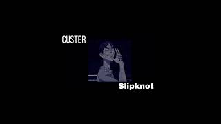 Slipknot- Custer ( slowed, reverb)