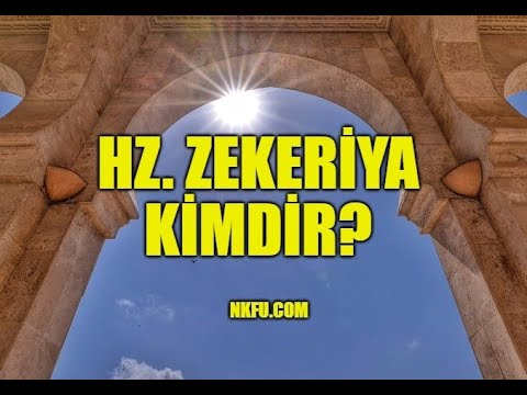 Hz. Zekeriya’nın Hayatı ve Hikayesi, Hz. Zekeriya Kimdir?