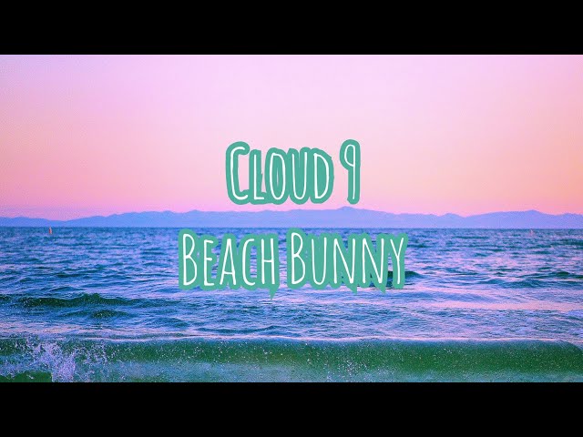 Cloud 9 - Beach Bunny 1 hour loop (lyrics) class=