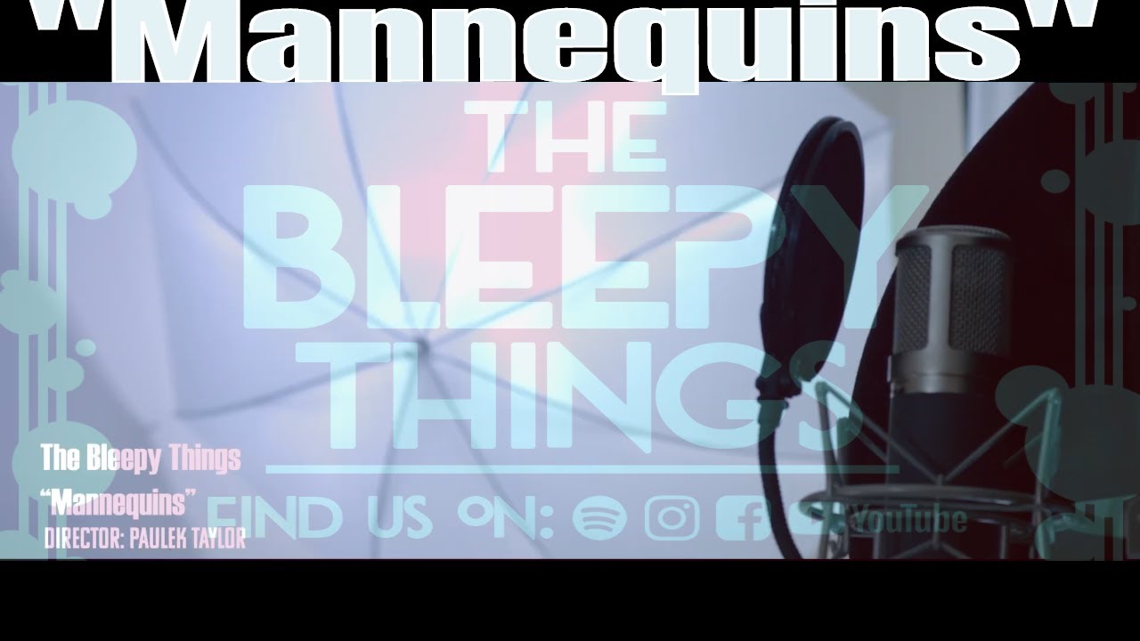 The BLEEPY Things  -  Mannequins