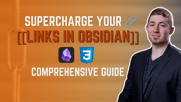 Supercharge Your [[Links]] In Obsidian | Comprehensive Guide