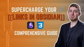Supercharge Your [[Links]] In Obsidian | Comprehensive Guide