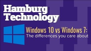 Windows 10 vs Windows 7: The differences you care about
