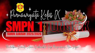 LIVE PURNAWIYATA KELAS IX SMPN 1 DUNGKEK TAHUN AJARAN 2025 - 2026