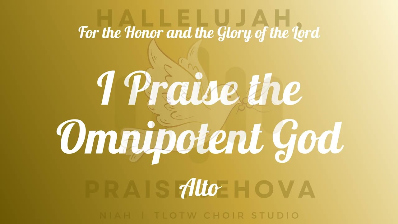 I Praise the Omnipotent God I TLOTW I Alto