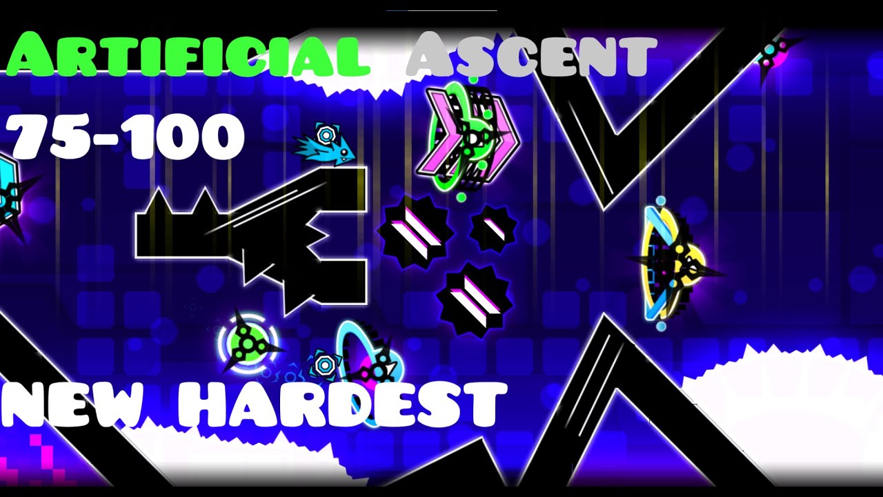 Artificial Ascent 75-100 [NEW HARDEST] - Geometry Dash