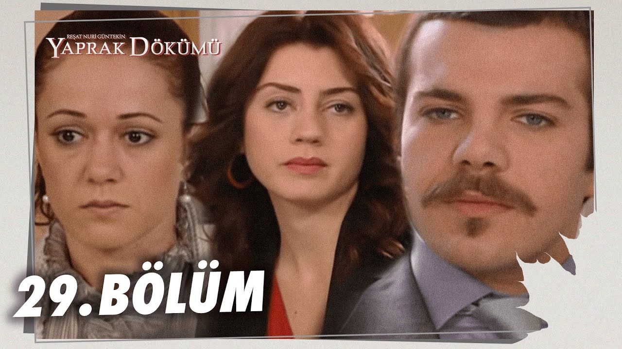 Yaprak Dökümü 29. Bölüm Full Bölüm YouTube