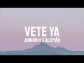 Junior H Alemán Vete Ya Letra Lyrics