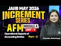 JAIIB MAY 2026 | AFM Module A | UNIT 9 : Operational Aspects of Accounting Entries | Priyanshu Ma'am