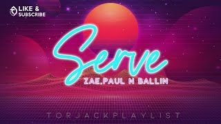 SERVE - Zae, Paul N Ballin (Lyrics Video)