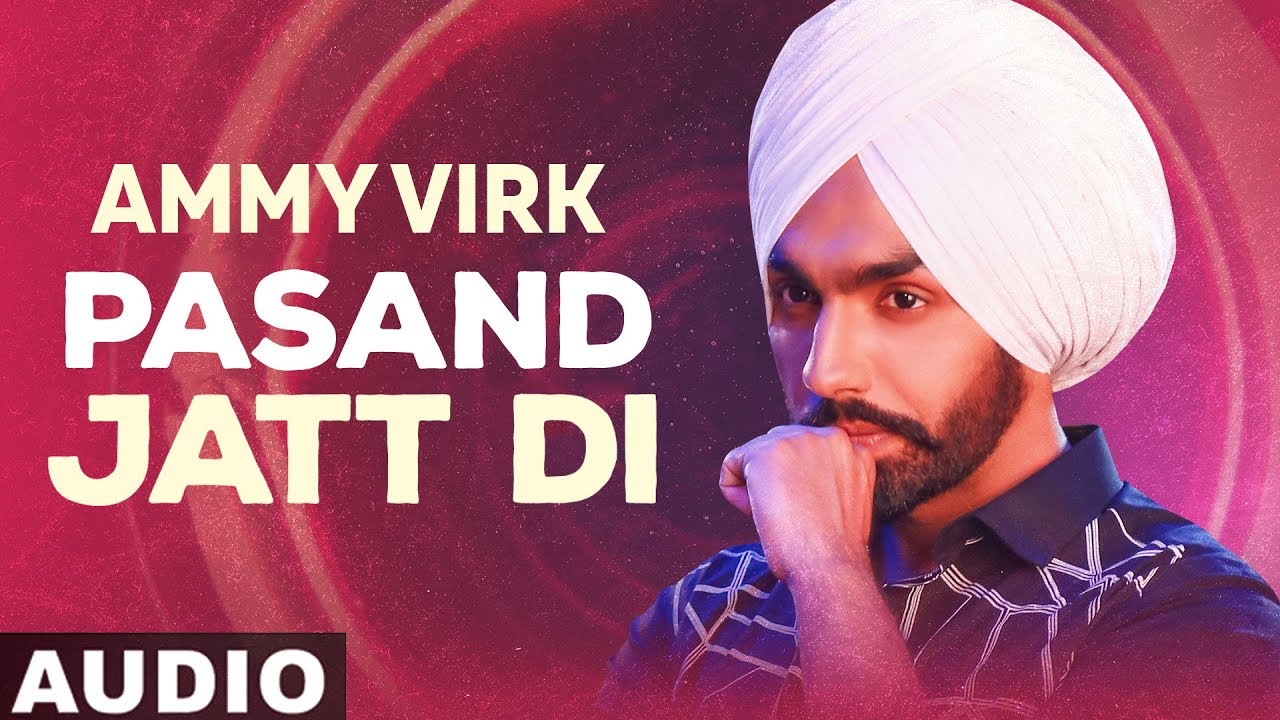 Pasand Jatt Di (Full Audio) | Ammy Virk | Sargun Mehta | Jaani | Sukh-E Muzical Doctorz