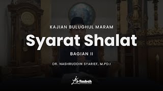 SYARAT SHALAT II | Kajian Bulughul-Maram