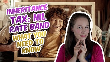 Inheritance Tax - How does the nil rate band work?