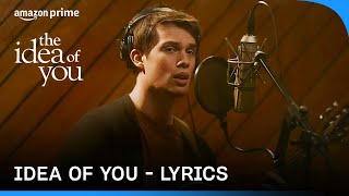 Idea Of You - Lyrics | Prime Video India