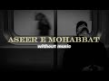 m aseer e mohabbat ho gya|zid OST|without music|only vocals|
