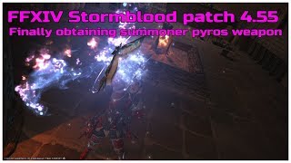 FFXIV Stormblood patch 4.55 Finally obtaining summoner pyros weapon