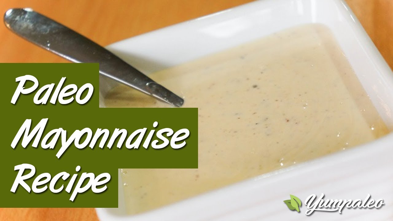 Paleo Mayonnaise Recipe YouTube
