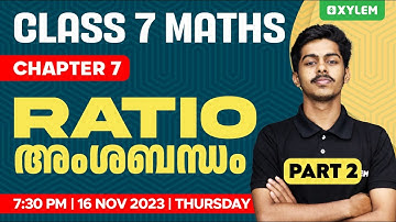 Class 7 Mathematics - Chapter 7 / Ratio - അംശബന്ധം Part 2 | Xylem Class 7