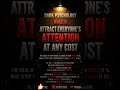 Attract Everyone's Attention at Any Cost to defeat the competition....