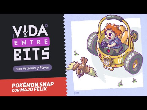 Vida Entre Bits - Pokémon Snap con Majo Félix