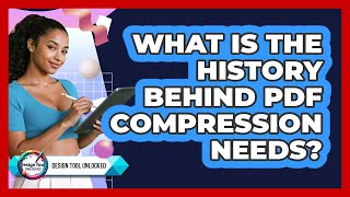 What Is The History Behind PDF Compression Needs? - Design Tool Unlocked