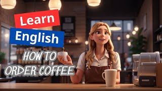 How to order coffee | English Speaking Practice | Daily Conversation