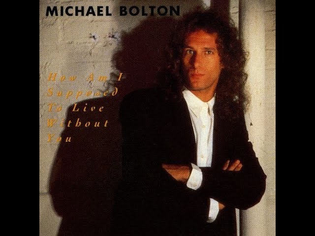 Michael Bolton - How Am I Supposed To Live Without You (1989 Original LP Version) HQ class=