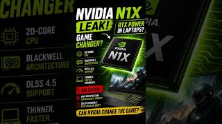 Nvidia N1X Leak! RTX Power in Laptops? 🔥 #Nvidia #GamingLaptop #RTX #TechNews #n1x