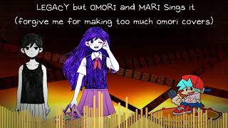 LEGACY but sung by OMORI and MARI