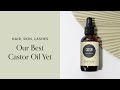Hair, Skin, Lashes—Our Best Castor Oil Yet