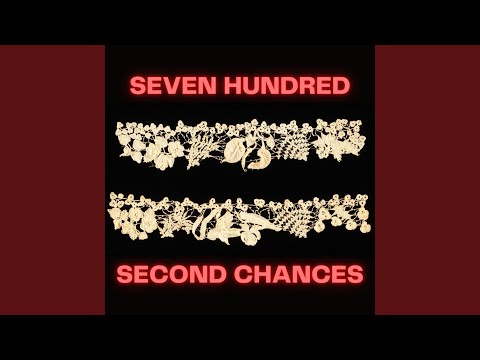 Seven Hundred Second Chances