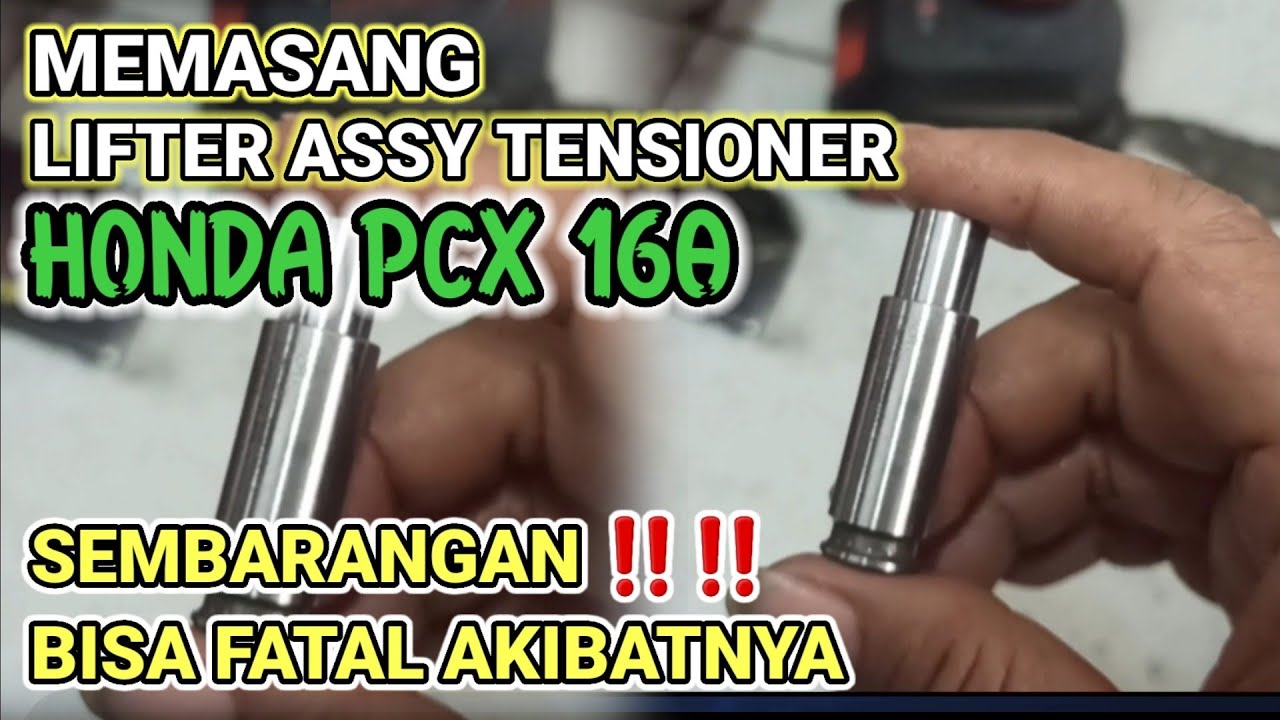 CARA BENAR MEMASANG LIFTER ASSY TENSIONER PCX 160