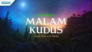 Malam Kudus - Lagu Natal - Herlin Pirena \u0026 Nikita (with lyric)