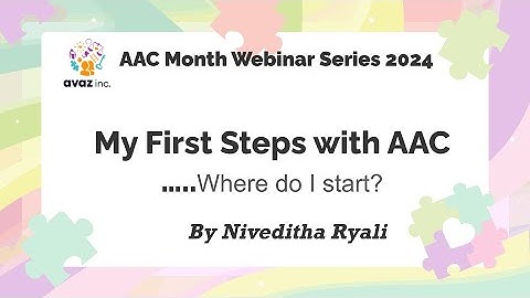 My First steps with AAC- where do I start? - By Niveditha Ryali