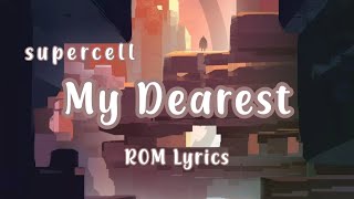 My Dearest - Supercell Rom Lyrics